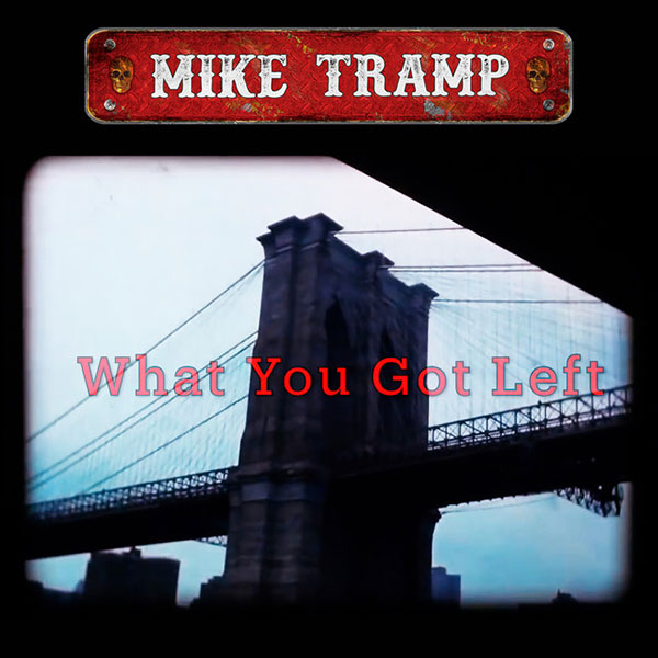 Mike Tramp - What You Got Left - Cover Art